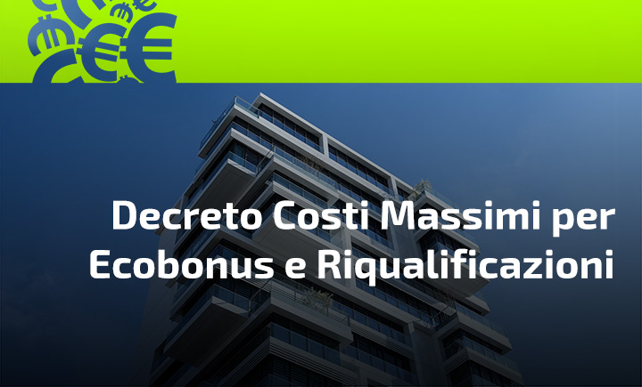 Decreto Costi Massimi per Ecobonus e Riqualificazioni