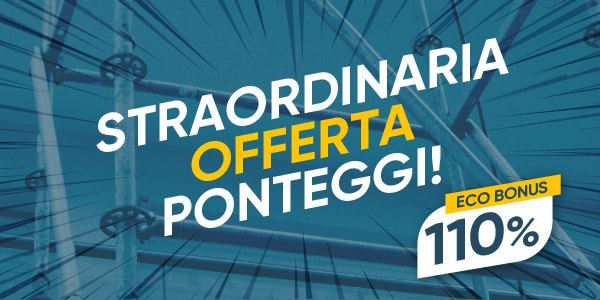 Straordinaria offerta ponteggi!