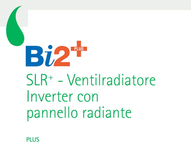 Bi2+ SLR+ - Ventilradiatore Inverter con pannello radiante