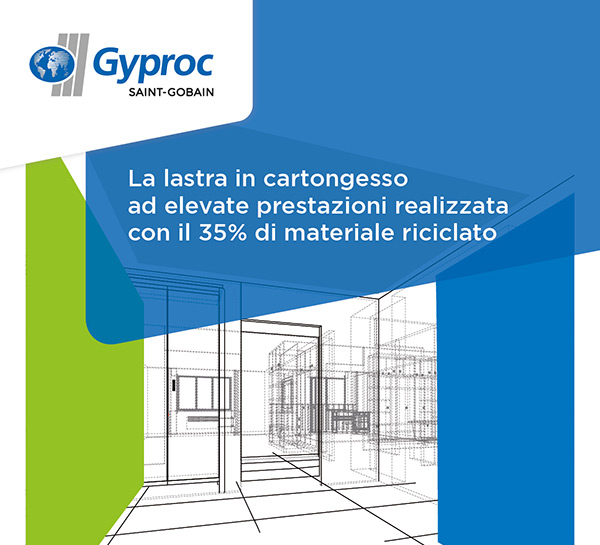 Gyproc - La lastra in cartongesso ad elevate prestazioni realizzata con il 35% di materiale riciclato