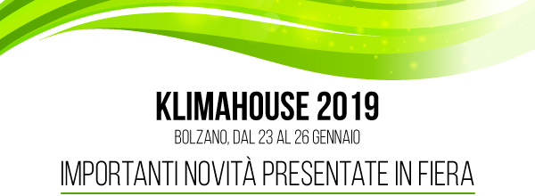 Klimahouse 2019. Bolzano, dal 23 al 26 Gennaio. Importanti novità presentate in fiera