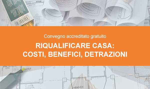 Riqualificare casa: costi, benefici, detrazioni