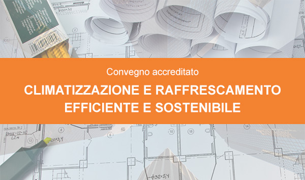 Climatizzazione e raffrescamento efficiente e sostenibile