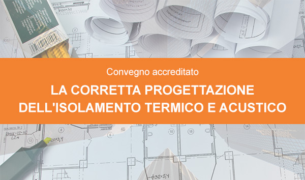 La corretta progettazione dell'isolamento termico e acustico