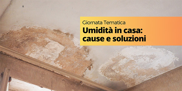 Umidità in casa: cause e soluzioni - Giornata Tematica
